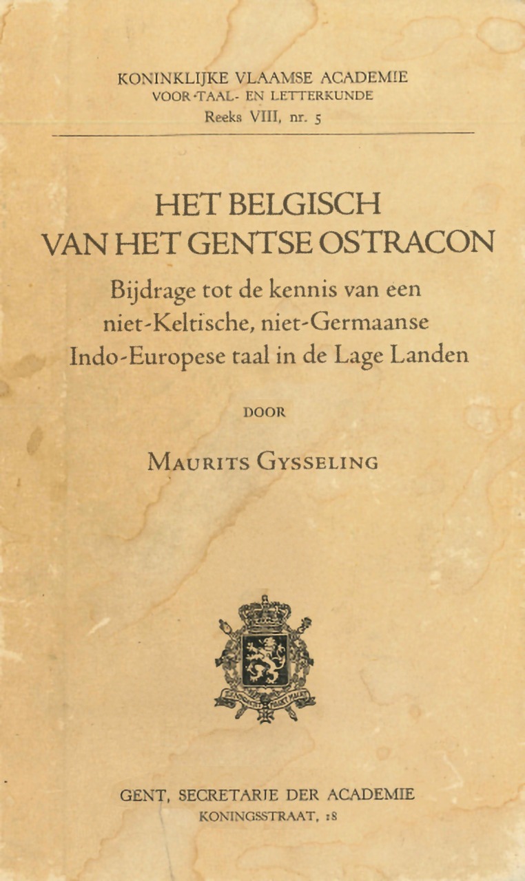 Cover of Het Belgisch van het Gentse ostracon: Bijdrage tot de kennis van een niet-Keltische, niet-Germaanse Indo-Europese taal in de Lage Landen