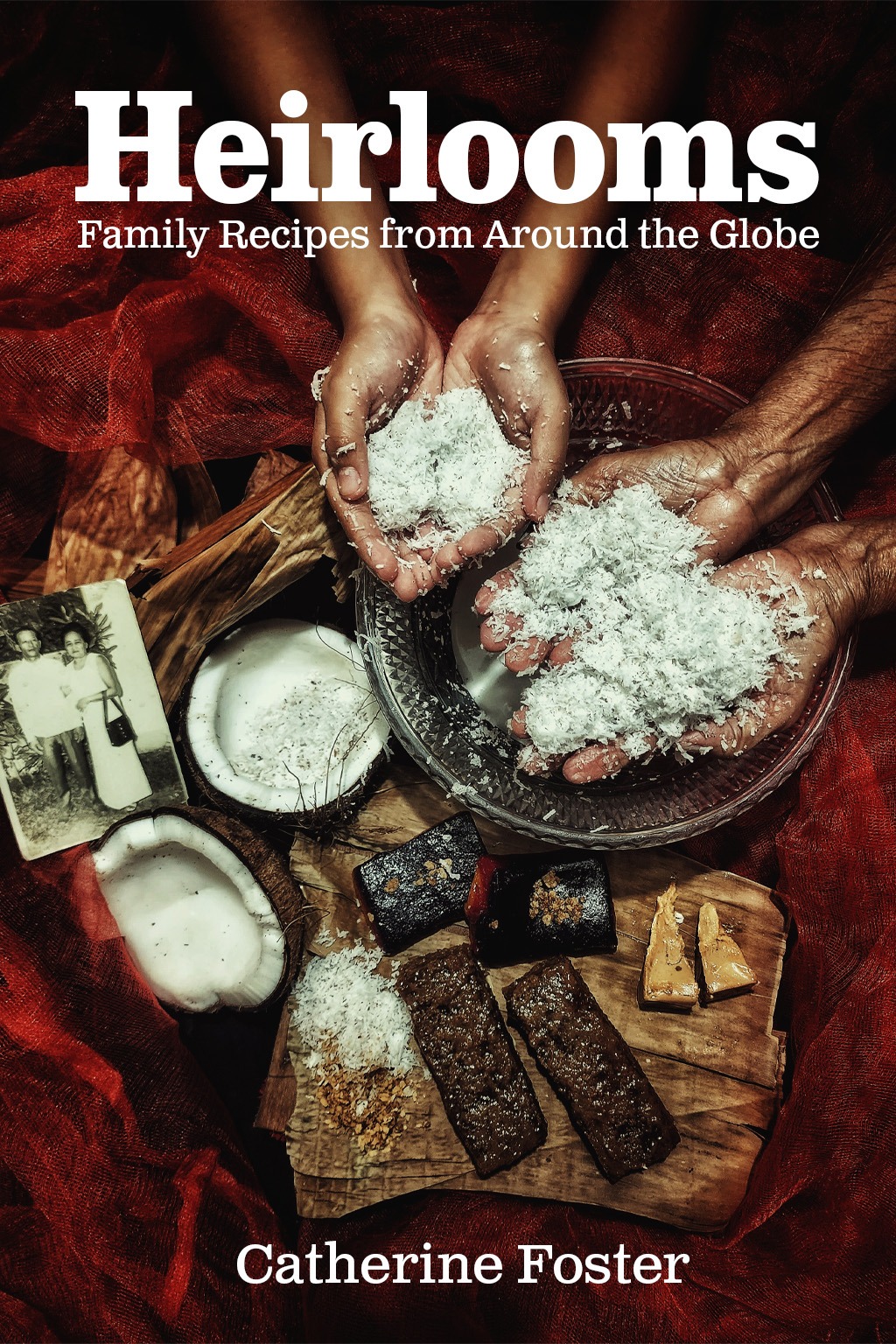 Cover of Heirlooms: Family Recipes from Around the Globe